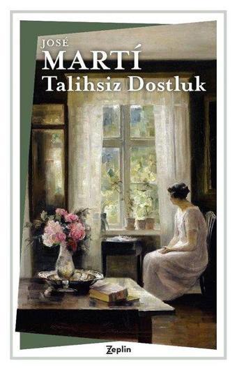 Talihsiz Dostluk - Jose Marti - Zeplin Kitap
