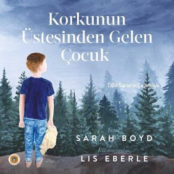 Korkunun Üstesinden Gelen Çocuk - Sarah Boyd - Koala Kitap