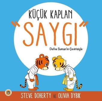 Küçük Kaplan: Saygı - Olivia Dybik - Koala Kitap