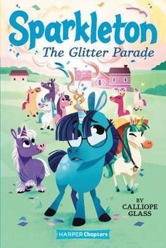 Sparkleton #2: The Glitter Parade (HarperChapters) - Calliope Glass - Harper Collins US