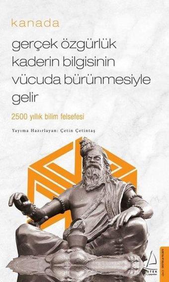 Gerçek Özgürlük Kaderin Bilgisinin Vücuda Bürünmesiyle Gelir - Kanada - Çetin Çetintaş - Destek Yayınları