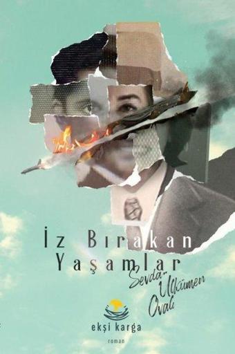 İz Bırakan Yaşamlar - Sevda Ülkümen Ovalı - Ekşi Karga