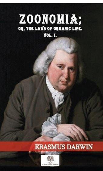 Zoonomia: Or the Laws of Organic Life Vol-1 - Erasmus Darwin - Platanus Publishing