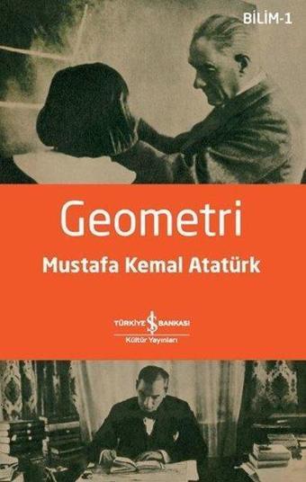 Geometri - Bilim 1 - Mustafa Kemal Atatürk - İş Bankası Kültür Yayınları