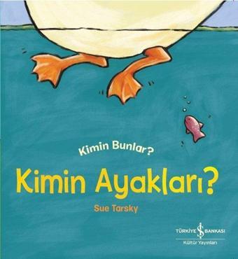 Kimin Ayakları? Kimin Bunlar? - Sue Tarsky - İş Bankası Kültür Yayınları