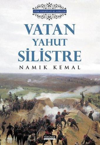 Vatan Yahut Silistre - Türk Edebiyatı Klasikleri - Ömer Seyfettin - Yörünge Yayınları