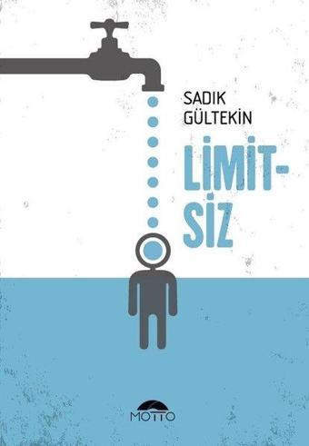 Limitsiz - Sadık Gültekin - Motto Yayınları