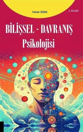 Bilişsel - Davranış Psikolojisi - Yener Özen - Akademisyen Kitabevi