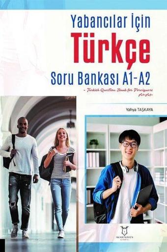 Yabancılar İçin Türkçe Soru Bankası A1 - A2 - Turkish Question Bank For Foreigners A1 - A2 - Yahya Taşkaya - Akademisyen Kitabevi