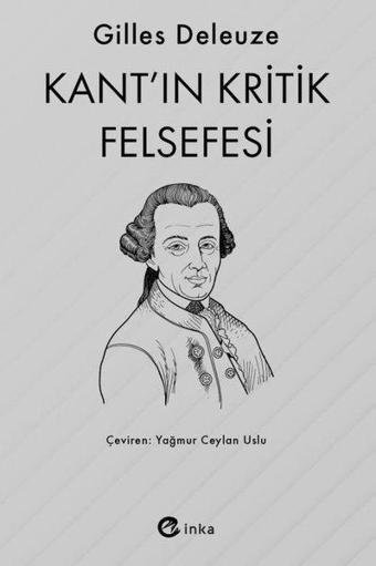 Kant'ın Kritik Felsefesi - Gilles Deleuze - İnka