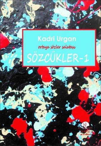 Sözcükler 1 - Ortaya Sözler Salatası - Kadri Urgan - Kil Kitap