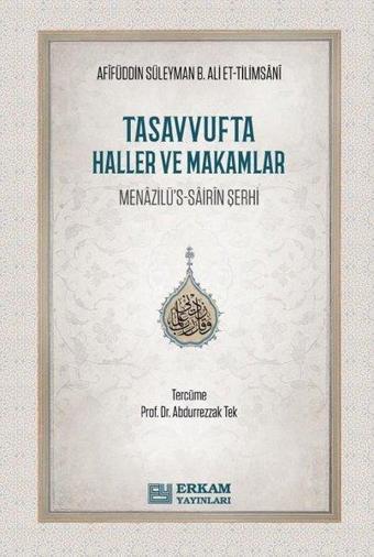 Tasavvufta Haller ve Makamlar - Menazilü's-Sairin Şerhi - Afifüddin Süleyman B. Ali Et-T - Erkam Yayınları