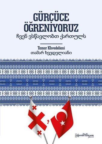 Gürcüce Öğreniyoruz - Tamar Khvedeliani - Ertem Kafkars Eğitim Yayınları