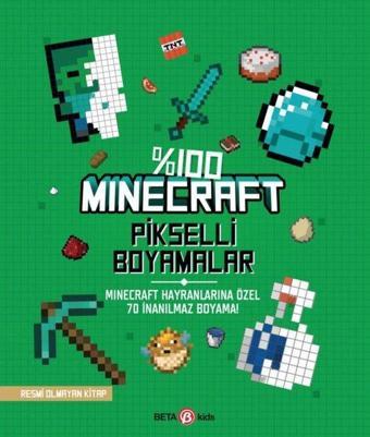 Minecraft Pikselli Boyamalar - Minecraft Hayranlarına Özel 70 İnanılmaz Boyama! - Kolektif  - Beta Kids