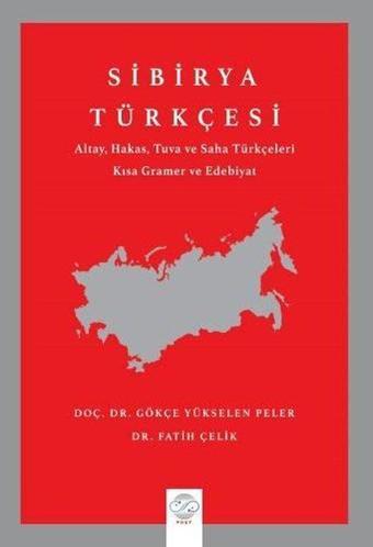 Sibirya Türkçesi - Altay, Hakas, Tuva ve Saha Türkçeleri Kısa Gramer ve Edebiyat - Fatih Çelik - Post Yayın