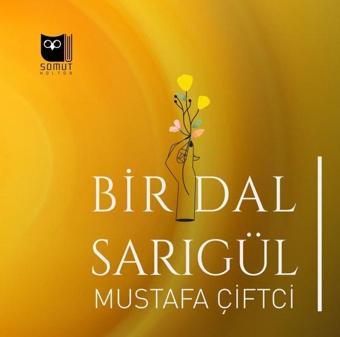 Bir Dal Sarıgül - Mustafa Çiftçi - Somut Yayın Dağıtım