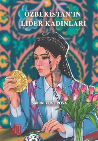 Özbekistan'ın Lider Kadınları - Şahide Yusupova - Baygenç Yayıncılık