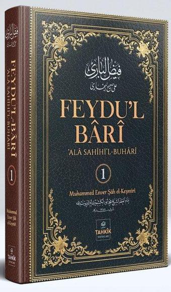 Feydu'l Bari 'Ala Sahihi'l - Buhari - 1. Cilt - Muhammed Enverşah El-Keşmiri - Tahkik Yayınları