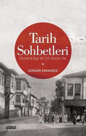 Tarih Sohbetleri - Güngör Karauğuz - Çizgi Kitabevi