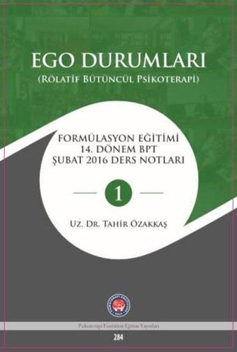 Ego Durumları - Rölatif Bütüncül Psikoterapi - Tahir Özakkaş - Psikoterapi Enstitüsü