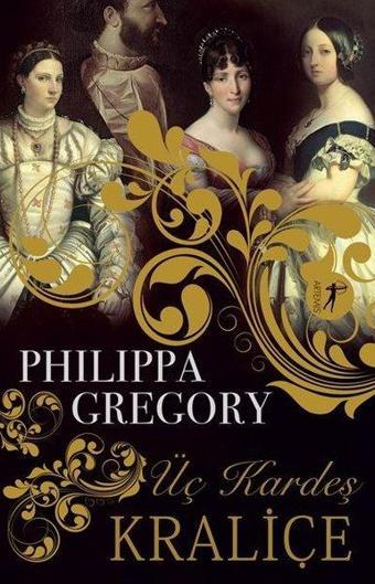 Üç Kardeş Kraliçe - Philippa Gregory - Artemis Yayınları