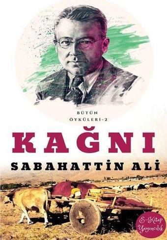 Kağnı - Bütün Öyküleri 2 - Sabahattin Ali - E Kitap Yayıncılık