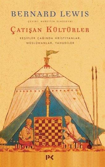 Çatışan Kültürler: Keşifler Çağında Hristiyanlar - Müslümanlar - Yahudiler - Bernard Lewis - Profil Kitap Yayınevi