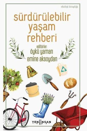 Sürdürülebilir Yaşam Rehberi - Kolektif  - Yeni İnsan Yayınevi