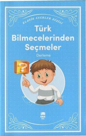 Türk Bilmecelerinden Seçmeler - Klasik Eserler Dizisi - Kolektif  - Ema Genç