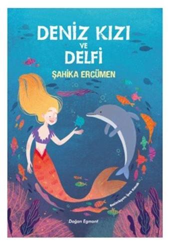 Deniz Kızı ve Delfi - Şahika Ercümen - Doğan ve Egmont Yayıncılık