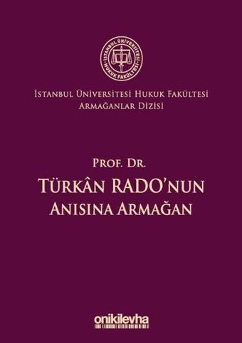 Prof. Dr.Türkan Rado'nun Anısına Armağan - Abuzer Kendigelen - On İki Levha Yayıncılık