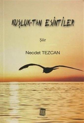 Kuşluk - Tan Esintiler - Necdet Tezcan - Baygenç Yayıncılık