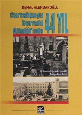 Cerrahpaşa Cerrahi Kliniği'nde 44 Yıl - Kemal Alemdaroğlu - Kaynak Yayınları