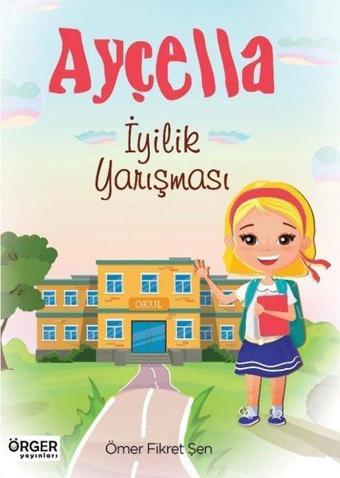 Ayçella - İyilik Yarışması - Ömer Fikret Şen - Örger Yayınları