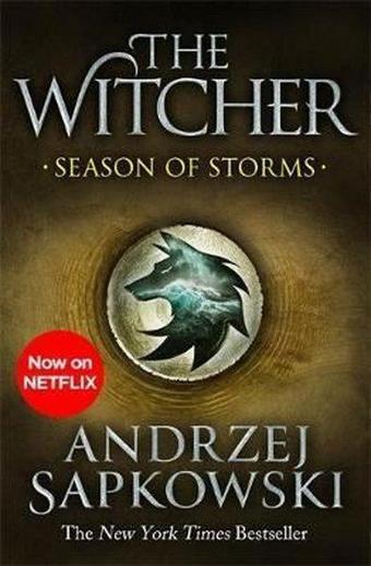 Season of Storms: A Novel of the Witcher  Now a major Netflix show - Andrzej Sapkowski - Orion Books