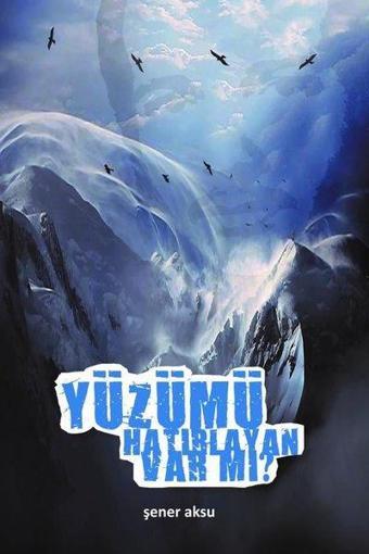 Yüzümü Hatırlayan Var mı? - Şener Aksu - Aydili Sanat Yayınları