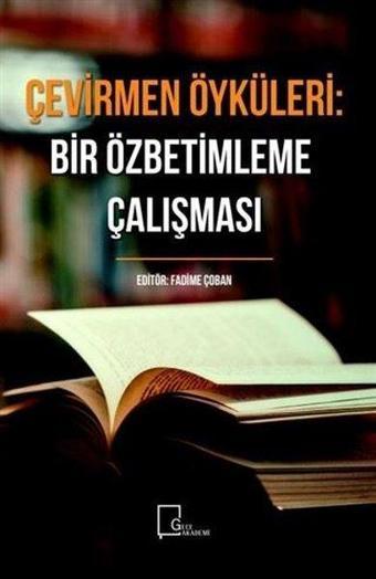 Çevirmen Öyküleri: Bir Özbetimleme Çalışması - Fadime Çoban - Gece Akademi