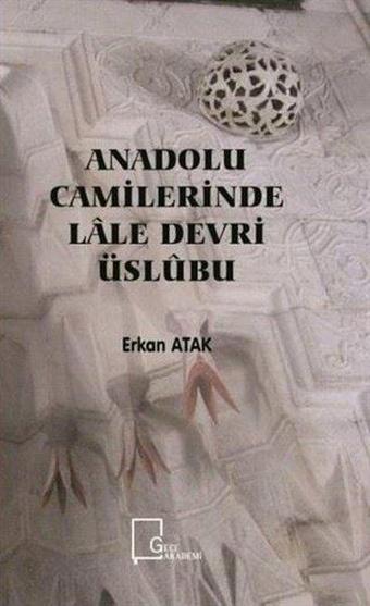 Anadolu Camilerinde Lale Devri Üslubu - Erkan Atak - Gece Akademi