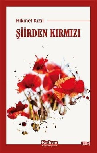 Şiirden Kırmızı - Hikmet Kızıl - Kadran Medya&Yayıncılık