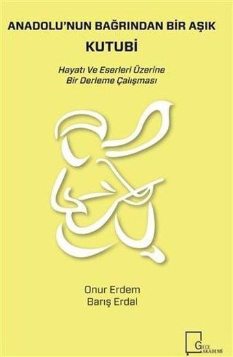 Anadolu'nun Bağrından Bir Aşık Kutubi - Barış Erdal - Gece Akademi