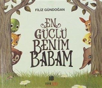 En Güçlü Benim Babam - Filiz Gündoğan - Nova Kids