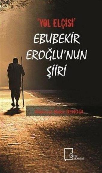 Yol Elçisi Ebubekir Eroğlu'nun Şiiri - Mehmet Bakır Şengül - Gece Akademi