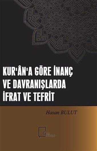 Kur'an'a Göre İnanç ve Davranışlarda İfrat ve Tefrit - Hasan Bulut - Gece Akademi