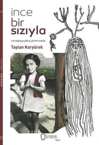 İnce Bir Sızıyla - Taylan Koryürek - Sıfırdan Yayınları