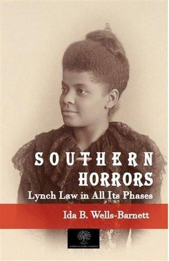 Southern Horrors Lynch Law in All Its Phases - Ida B. Wells-Barnett - Platanus Publishing