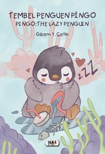 Tembel Penguen Pingo - Gizem Yıldız Çetin - Tilki Kitap