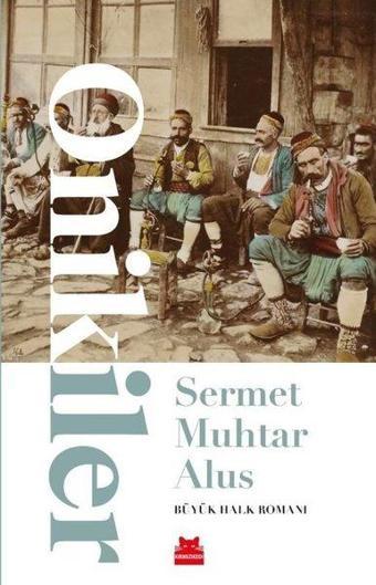 Onikiler - Büyük Halk Romanı - Sermet Muhtar Alus - Kırmızı Kedi Yayınevi