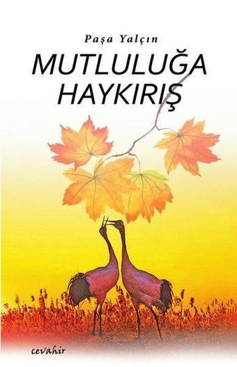 Mutluluğa Haykırış - Paşa Yalçın - Cevahir Yayınları