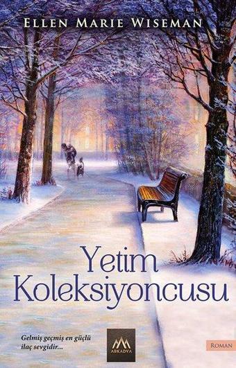 Yetim Koleksiyoncusu - Ellen Marie Wiseman - Arkadya Yayınları