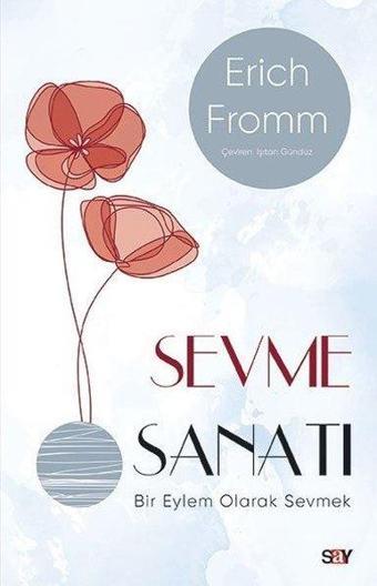 Sevme Sanatı - Modern Kapak - Erich Fromm - Say Yayınları